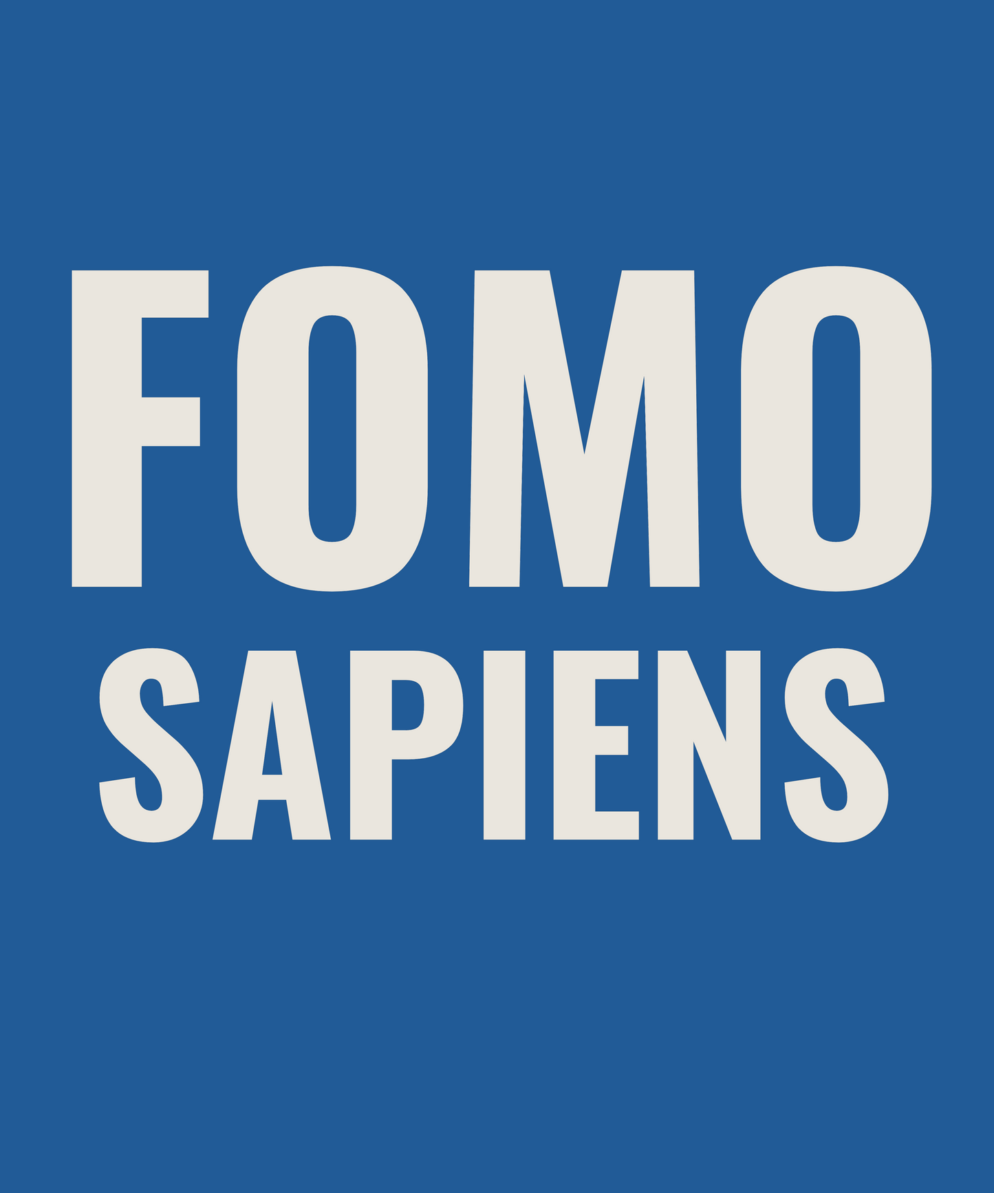 FOMO SAPIENS