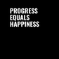 Progress equals happiness